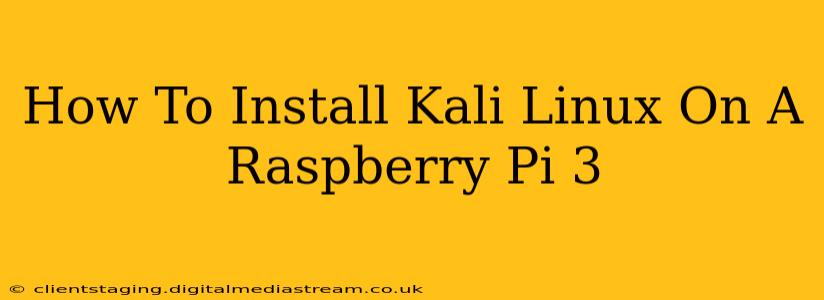 How To Install Kali Linux On A Raspberry Pi 3