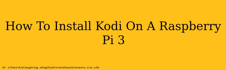 How To Install Kodi On A Raspberry Pi 3