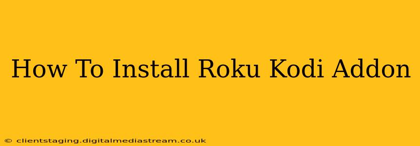 How To Install Roku Kodi Addon
