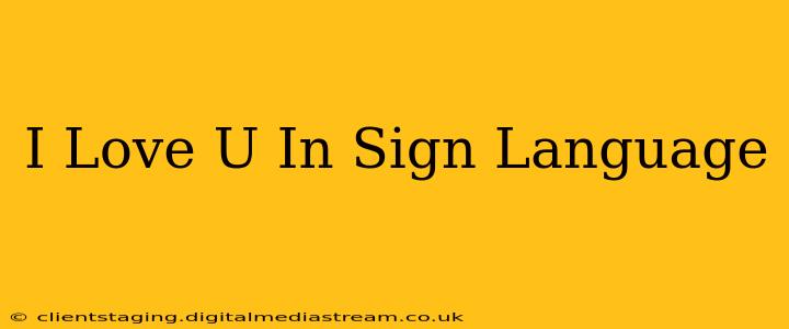 I Love U In Sign Language