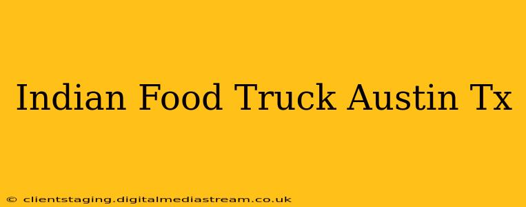 Indian Food Truck Austin Tx