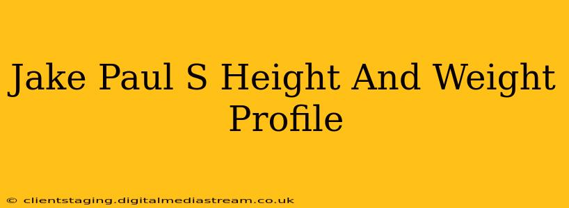 Jake Paul S Height And Weight Profile