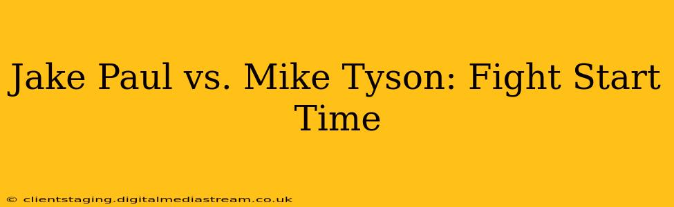 Jake Paul vs. Mike Tyson: Fight Start Time