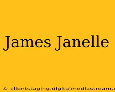 James Janelle