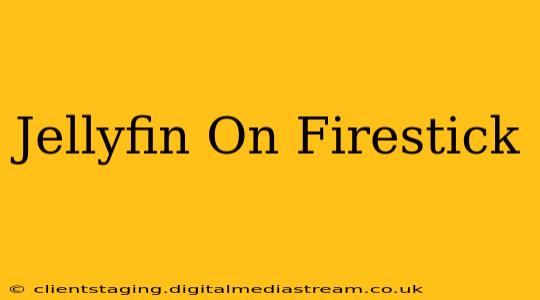 Jellyfin On Firestick