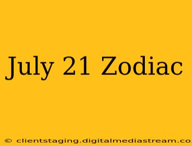 July 21 Zodiac