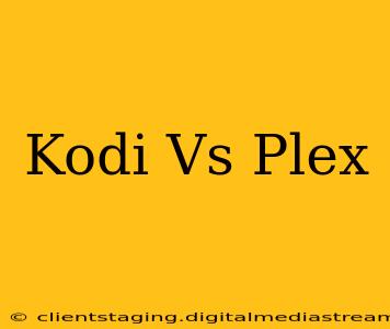 Kodi Vs Plex