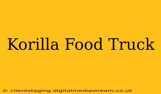 Korilla Food Truck