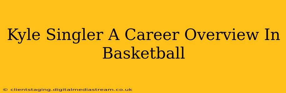Kyle Singler A Career Overview In Basketball