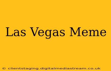 Las Vegas Meme