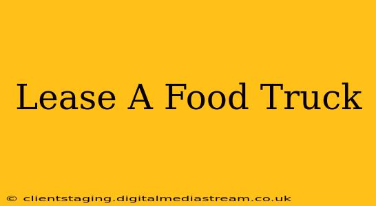 Lease A Food Truck