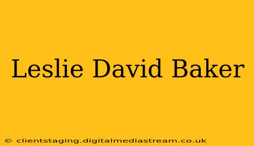 Leslie David Baker