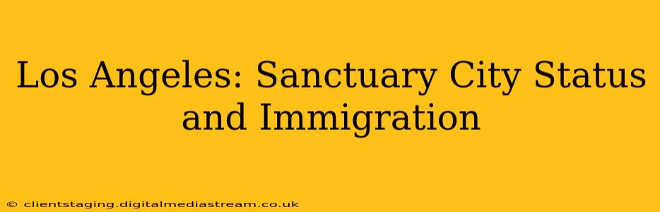 Los Angeles: Sanctuary City Status and Immigration