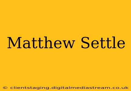 Matthew Settle