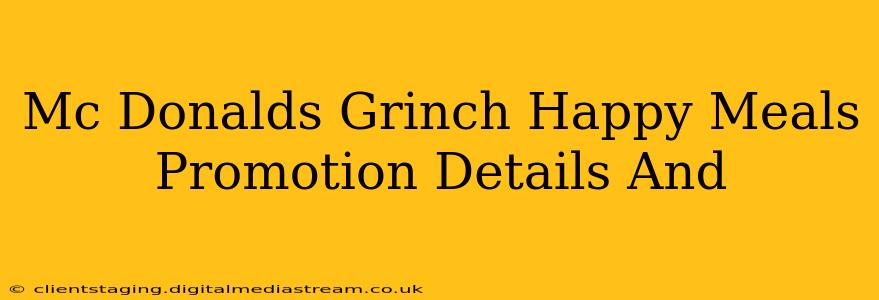 Mc Donalds Grinch Happy Meals Promotion Details And
