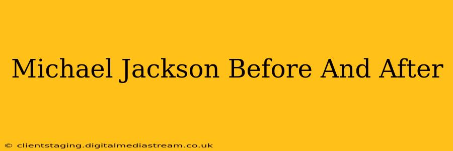 Michael Jackson Before And After
