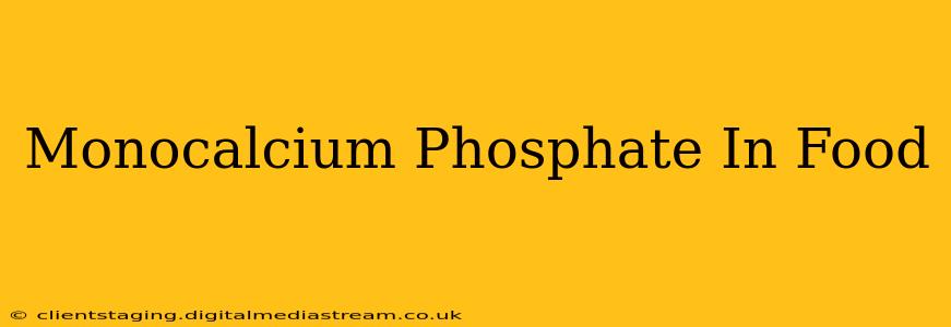 Monocalcium Phosphate In Food