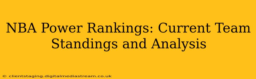 NBA Power Rankings: Current Team Standings and Analysis