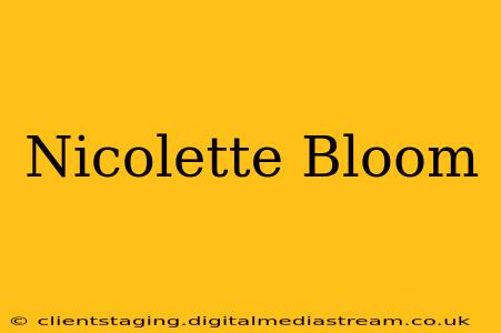 Nicolette Bloom