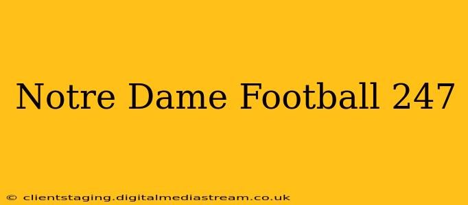 Notre Dame Football 247