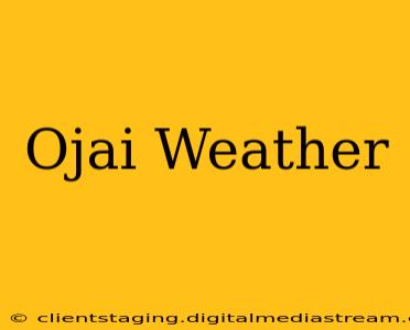 Ojai Weather