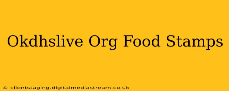 Okdhslive Org Food Stamps