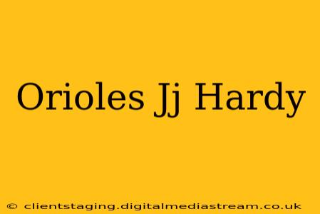 Orioles Jj Hardy