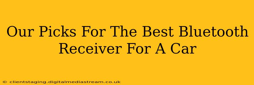 Our Picks For The Best Bluetooth Receiver For A Car