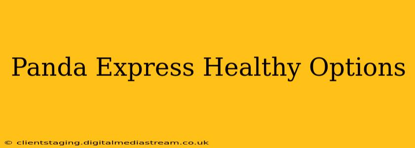Panda Express Healthy Options