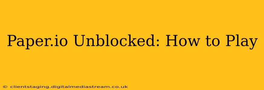 Paper.io Unblocked: How to Play