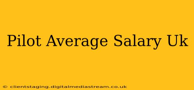 Pilot Average Salary Uk