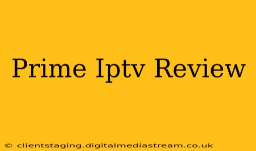 Prime Iptv Review