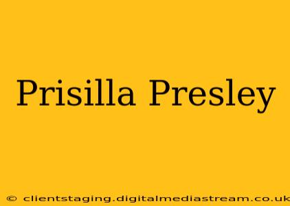 Prisilla Presley