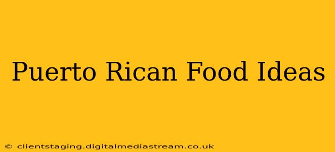 Puerto Rican Food Ideas