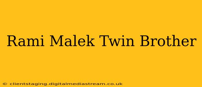 Rami Malek Twin Brother