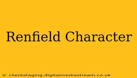 Renfield Character