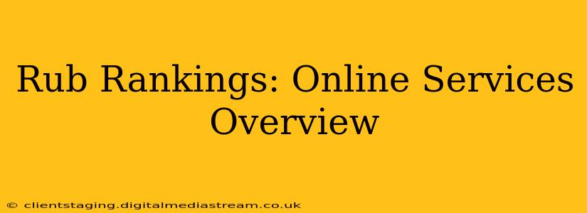 Rub Rankings: Online Services Overview