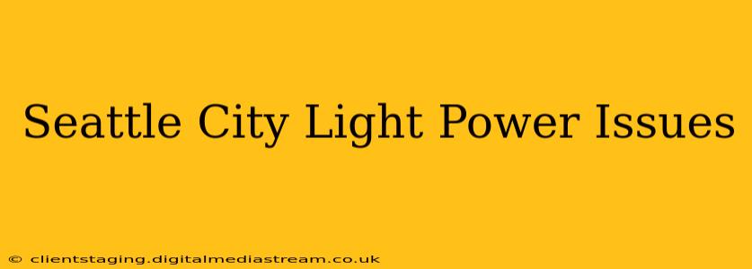 Seattle City Light Power Issues
