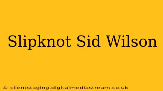 Slipknot Sid Wilson