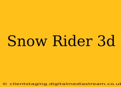 Snow Rider 3d