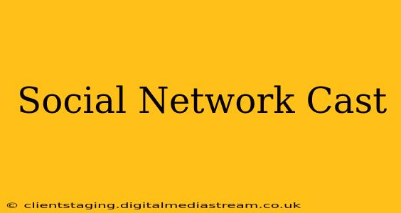 Social Network Cast