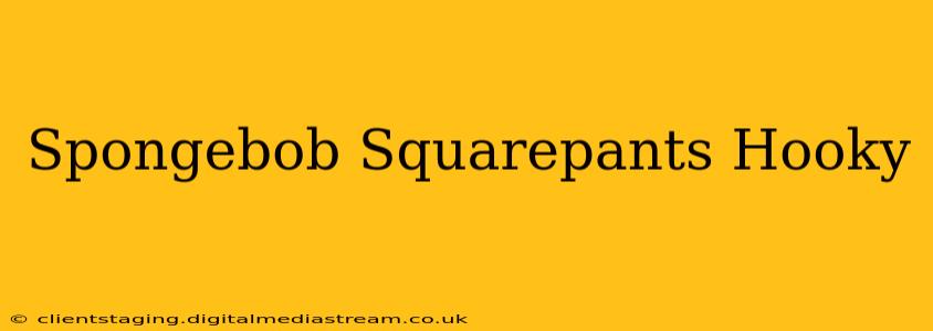 Spongebob Squarepants Hooky