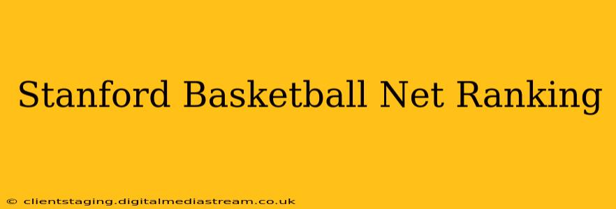 Stanford Basketball Net Ranking