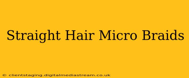 Straight Hair Micro Braids