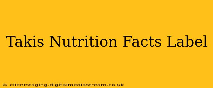 Takis Nutrition Facts Label
