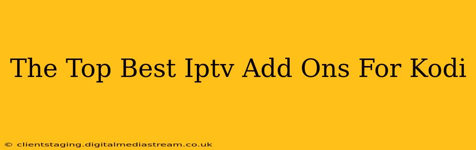 The Top Best Iptv Add Ons For Kodi