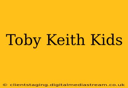 Toby Keith Kids