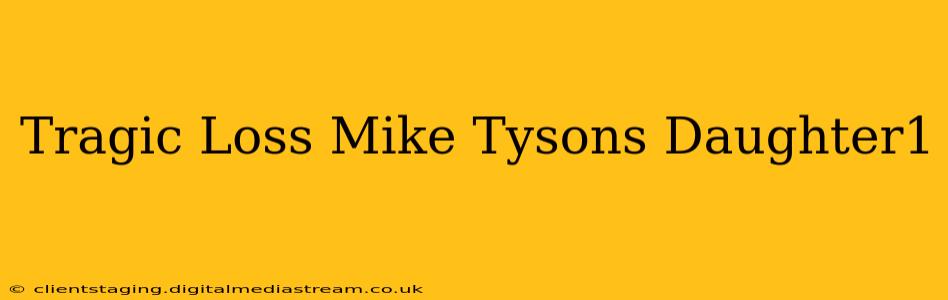 Tragic Loss Mike Tysons Daughter1