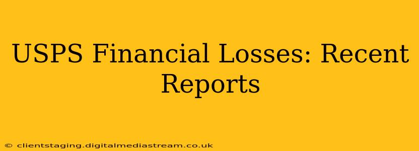 USPS Financial Losses: Recent Reports