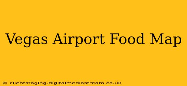 Vegas Airport Food Map